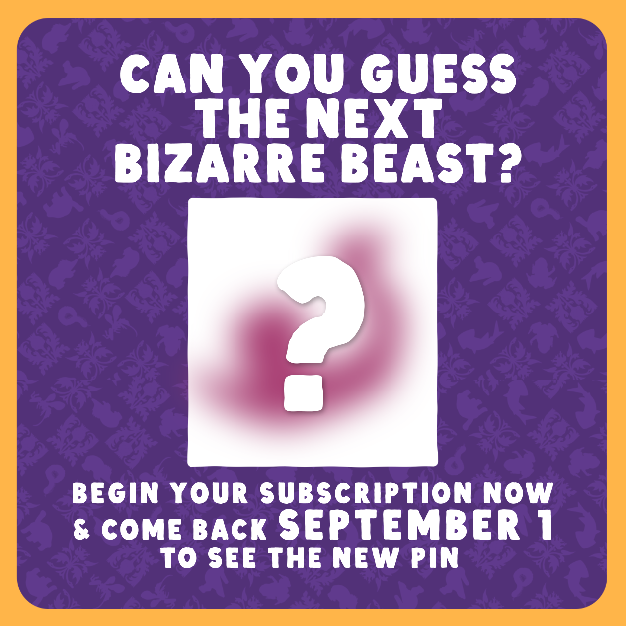 Bizarre Beasts Pin Subscription!