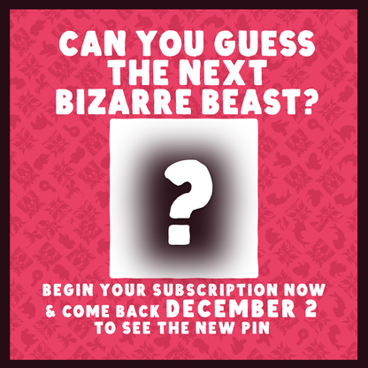 Bizarre Beasts Pin Subscription!