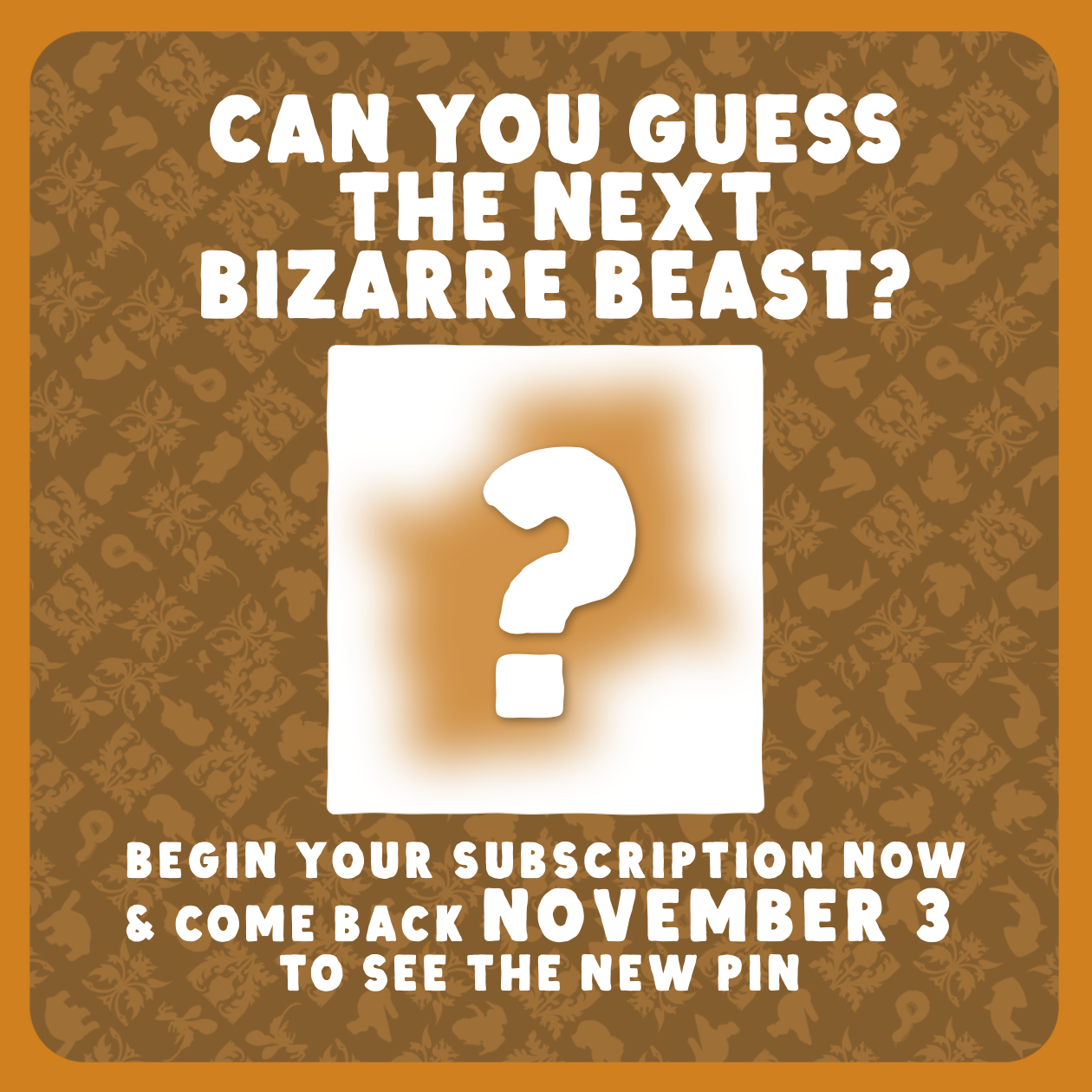 Bizarre Beasts Pin Subscription!