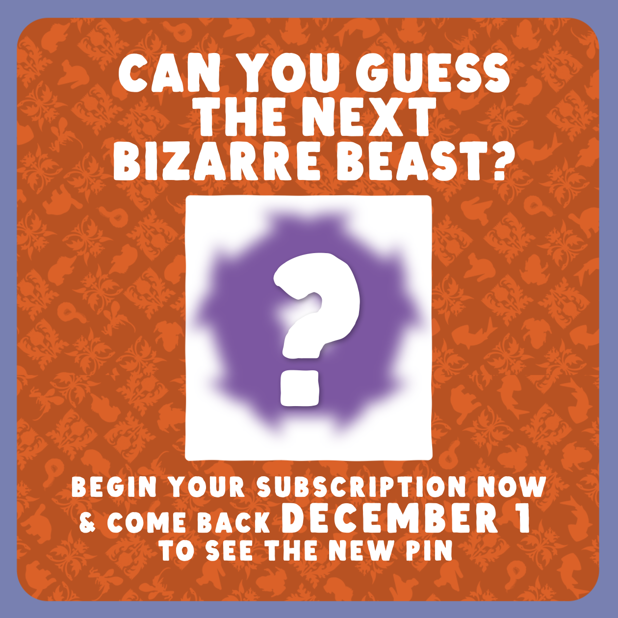 Bizarre Beasts Pin Subscription!