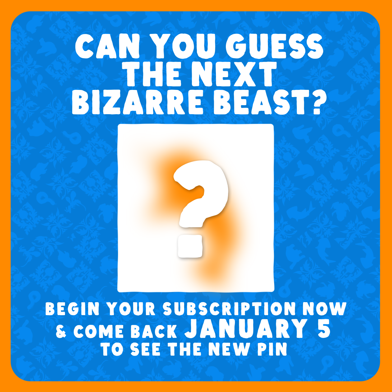 Bizarre Beasts Pin Subscription!