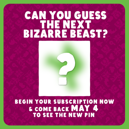 Bizarre Beasts Pin Subscription!