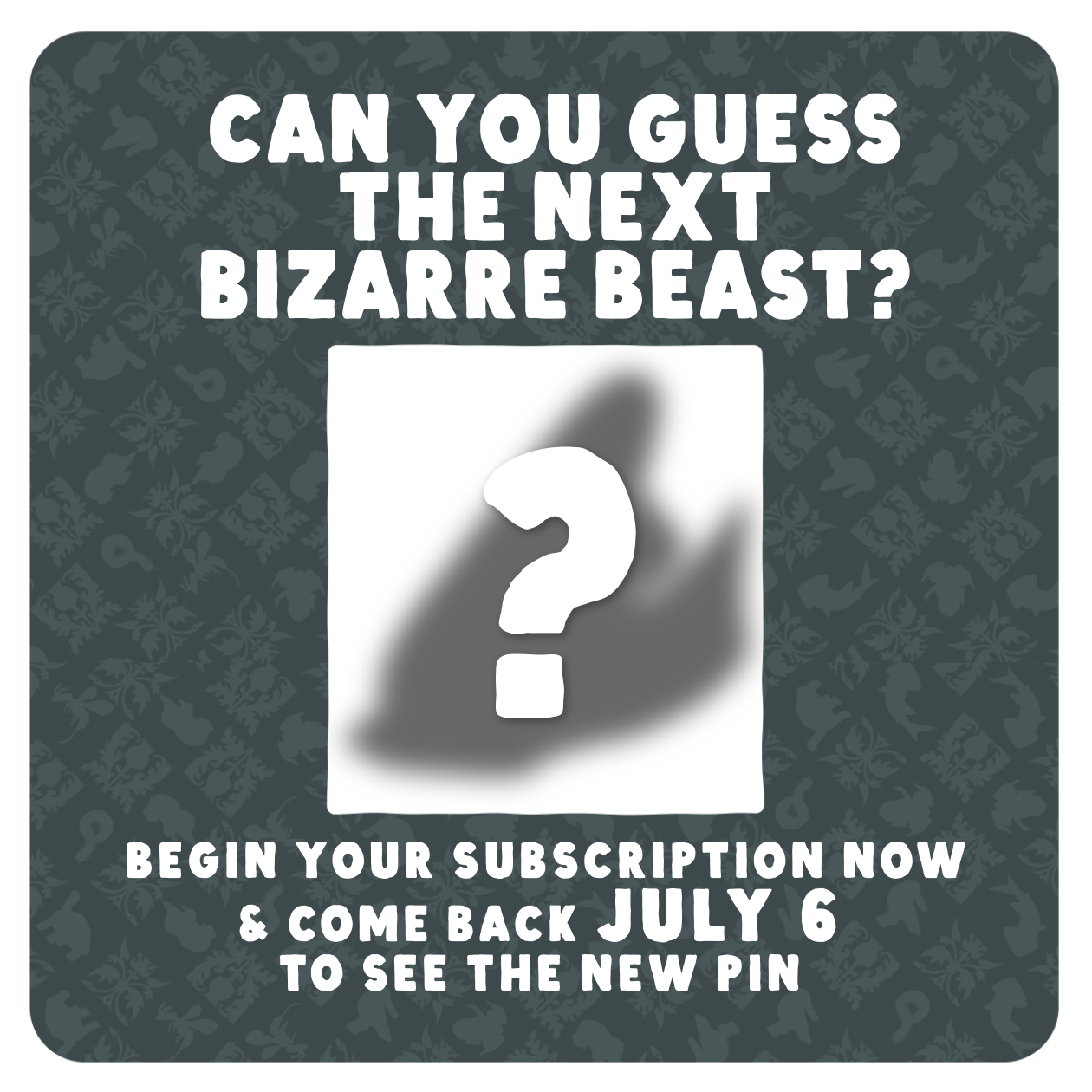 Bizarre Beasts Pin Subscription!