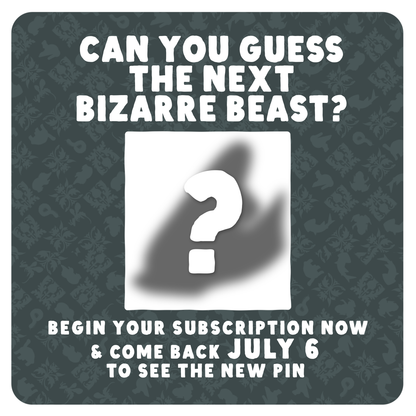 Bizarre Beasts Pin Subscription!