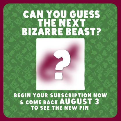 Bizarre Beasts Pin Subscription!