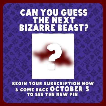 Bizarre Beasts Pin Subscription!