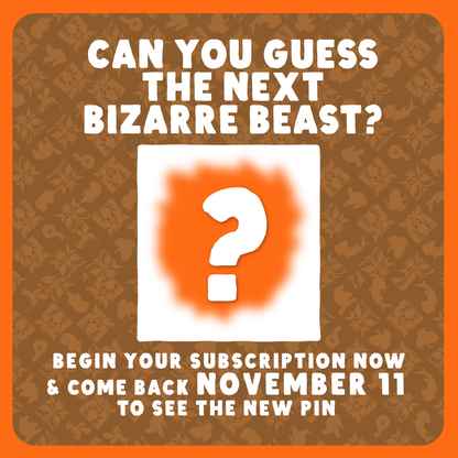 Bizarre Beasts Pin Subscription!