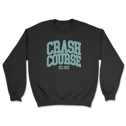 A black crewneck sweatshirt with 'CRASH COURSE' and 'EST. 2012' printed in a teal collegiate-style font on the chest.